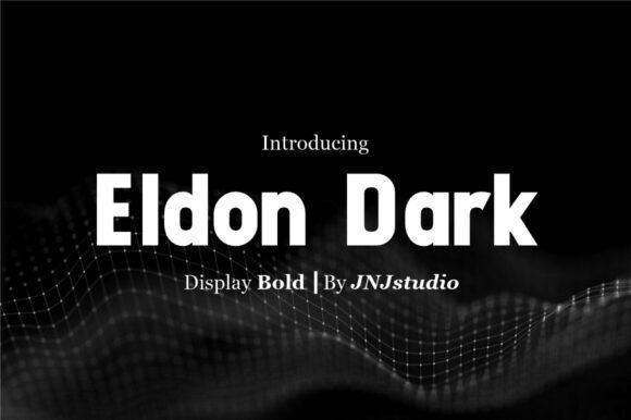 Eldon Dark: A Display Sans Serif Font Built for Bold Editorial Moments