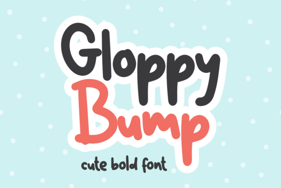 Gloppy Bump Cute Bold Font: A Practical Branding Tool for Small Business Owners